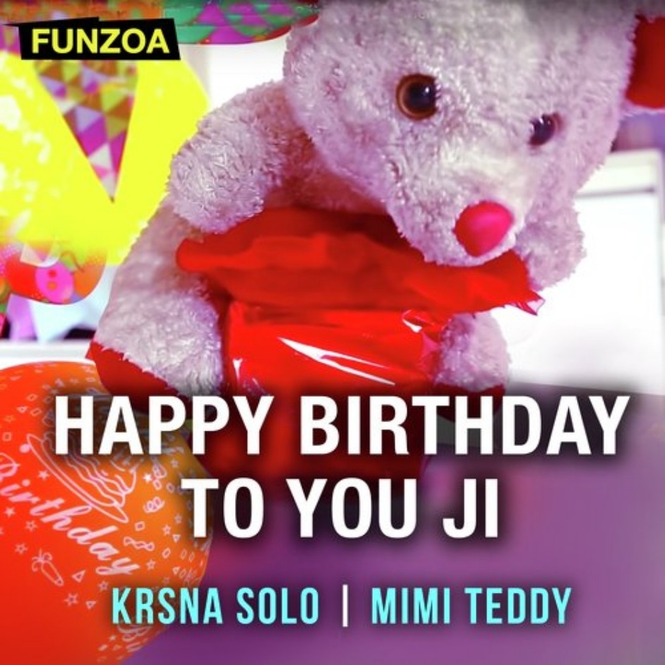 Happy Birthday To You Ji  Krsna Solo Mimi Teddy